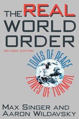 The Real World Order - Max Singer ; Aaron Wildavsky - 9781566430319