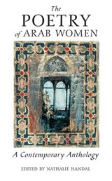 The Poetry Of Arab Women - Nathalie Handal - 9781566563741