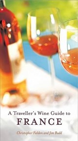 A Traveller's Wine Guide to France - Christopher Fielden - 9781566566247