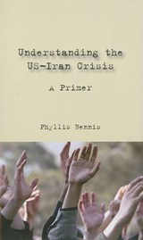 Understanding the US-Iran Crisis - BENNIS,  Phyllis - 9781566567312