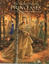 The Twelve Dancing Princesses - Ruth Sanderson ; Grimm Jakob ; Wilhelm Grimm - 9781566568760