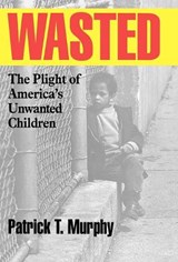 Wasted - Patrick T. Murphy - 9781566631631