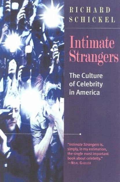 Intimate Strangers, Richard Schickel - Paperback - 9781566633178
