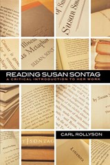 Reading Susan Sontag - Carl Rollyson - 9781566633918