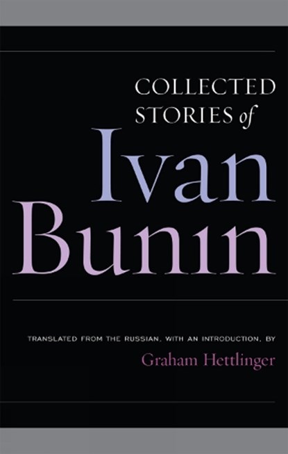 Collected Stories of Ivan Bunin, Ivan Bunin - Paperback - 9781566637589