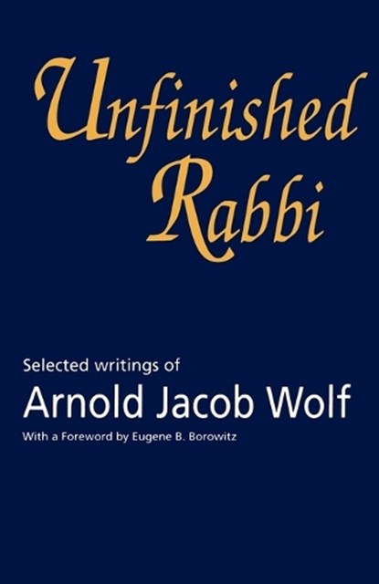 Unfinished Rabbi, Arnold Wolf - Paperback - 9781566637732