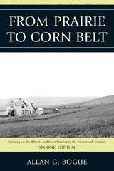 From Prairie To Corn Belt - Allan G. Bogue - 9781566638791