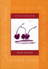 Shiny Pencils at the Edge of Things - GALLUP,  Dick - 9781566891066