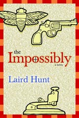 The Impossibly - HUNT,  Laird - 9781566891172