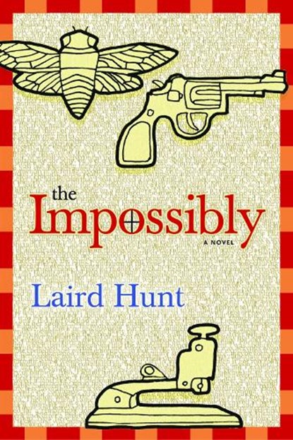 The Impossibly, HUNT,  Laird - Gebonden - 9781566891172