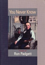 You Never Know - Ron Padgett - 9781566891288