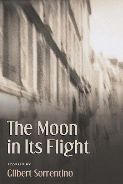 The Moon in Its Flight, Gilbert Sorrentino - Paperback - 9781566891523