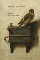 How to Be Perfect - Ron Padgett - 9781566892032