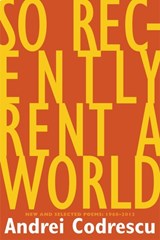 So Recently Rent a World - Andrei Codrescu - 9781566893008