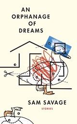 An Orphanage of Dreams - Sam Savage - 9781566895309