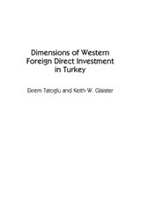 Dimensions of Western Foreign Direct Investment in Turkey - Keith W. Glaister ; Ekrem Tatoglu - 9781567203356