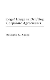 Legal Usage in Drafting Corporate Agreements - Kenneth A. Adams - 9781567204100