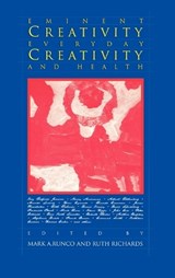 Eminent Creativity, Everyday Creativity, and Health - Mark A. Runco ; Ruth Richards - 9781567501742