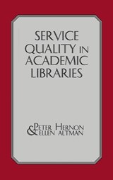Service Quality in Academic Libraries - Peter Hernon ; Ellen Altman - 9781567502091
