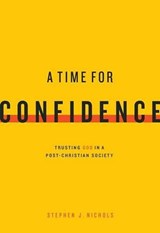 A Time for Confidence - NICHOLS,  Stephen J. - 9781567697209