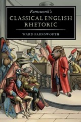 Farnsworth's Classical English Rhetoric - Ward Farnsworth - 9781567923858
