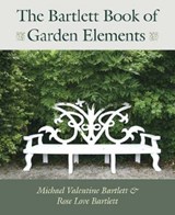 The Bartlett Book of Garden Elements - BARTLETT,  Michael Valentine - 9781567924268