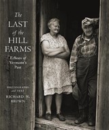 The Last of the Hill Farms - Richard W. Brown - 9781567926057