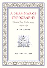 A Grammar of Typography - Mark Argetsinger - 9781567928631