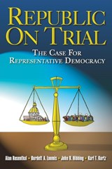 Republic on Trial - Alan Rosenthal ; Burdett A. Loomis ; John Hibbing ; Karl T. Kurtz - 9781568026527