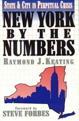 New York by the Numbers - KEATING,  Raymond J. - 9781568330877
