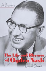 The Life and Rhymes of Ogden Nash - STUART,  David - 9781568331270