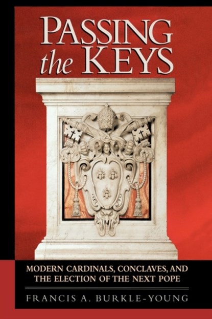 Passing the Keys, Francis A. Burkle-Young - Gebonden - 9781568331300