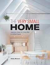 Very Small Home, The: Japanese Ideas For Living Well In Limited Space - Azby Brown - 9781568364346