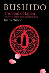 Bushido: The Soul of Japan - Inazo Nitobe - 9781568364407