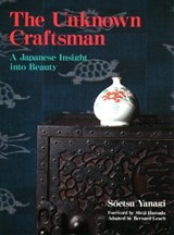 Unknown Craftsman The: A Japanese Insight Into Beauty - YANAGI,  Soetsu ; Leach, Bernard - 9781568365206