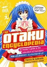 Otaku Encyclopedia The - Patrick W. Galbraith - 9781568365497
