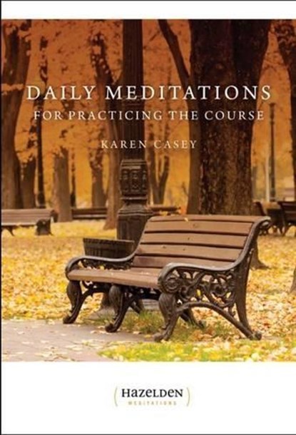 Daily Meditations For Practicing The Course, Karen Casey - Paperback - 9781568380438