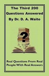 The Third 200 Questions Answered By Dr. D. A. Waite - D a Waite - 9781568480749