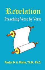 Revelation, Preaching Verse by Verse - Pastor D a Waite - 9781568480800