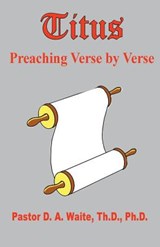 Titus, Preaching Verse by Verse - Pastor D a Waite - 9781568481142
