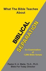 Biblical Separation - Dr D A Waite - 9781568489926