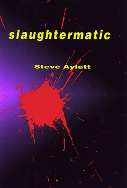 Slaughtermatic, Steve Aylett - Paperback - 9781568581033
