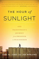 The Hour of Sunlight - Jen Marlowe ; Sami Jundi - 9781568584485