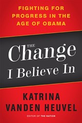The Change I Believe In - Katrina Heuvel - 9781568586885