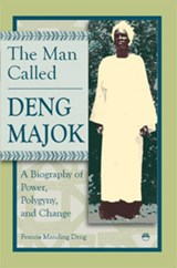 The Man Called Deng Majok - DENG,  Francis M. - 9781569023006