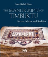 The Manuscripts Of Timbuktu - Jean-Michel Djian ; Christopher Wise - 9781569026380
