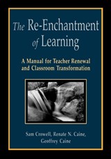 The Re-Enchantment of Learning - Sam Crowell ; Renate Nummela Caine ; Geoffrey Caine - 9781569760765