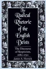 The Radical Rhetoric of the English Deists - James A. Herrick - 9781570031663