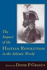 The Impact of the Haitian Revolution in the Atlantic World - David Patrick Geggus - 9781570034169