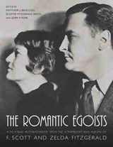 The Romantic Egoists - Matthew J. Bruccoli (Emily Brown Jefferies Professor of English USA) ; Scottie Fitzgerald Smith ; Joan P. Kerr - 9781570035296